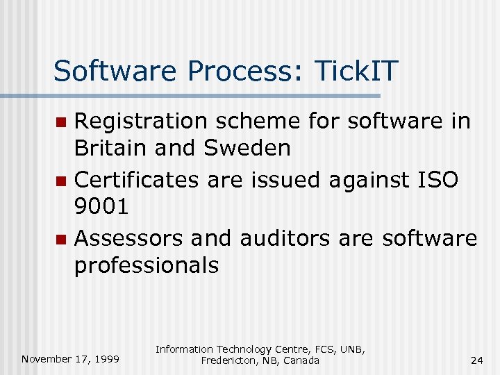 Software Process: Tick. IT Registration scheme for software in Britain and Sweden n Certificates