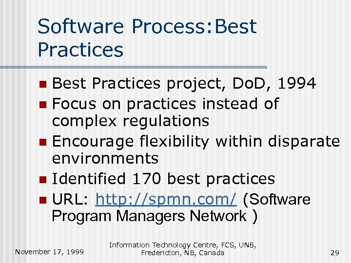 Software Process: Best Practices project, Do. D, 1994 n Focus on practices instead of