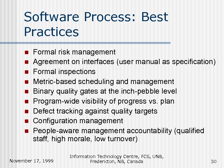 Software Process: Best Practices n n n n n Formal risk management Agreement on