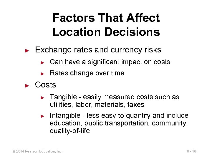 Factors That Affect Location Decisions ► Exchange rates and currency risks ► ► ►