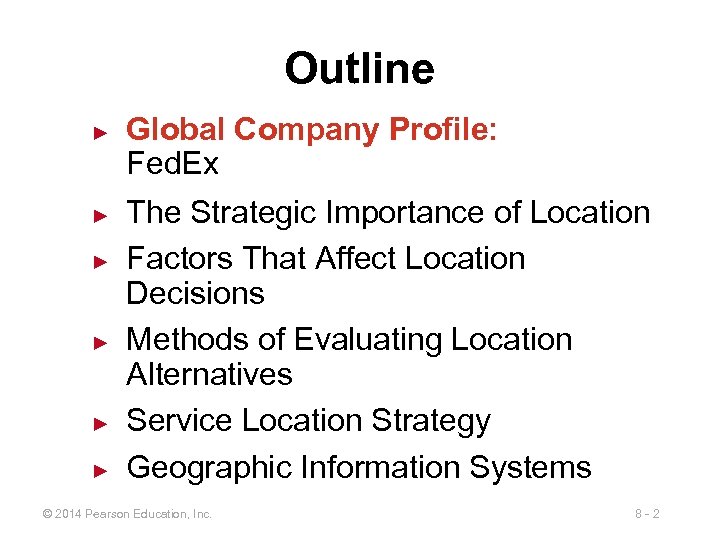 Outline ► ► ► Global Company Profile: Fed. Ex The Strategic Importance of Location