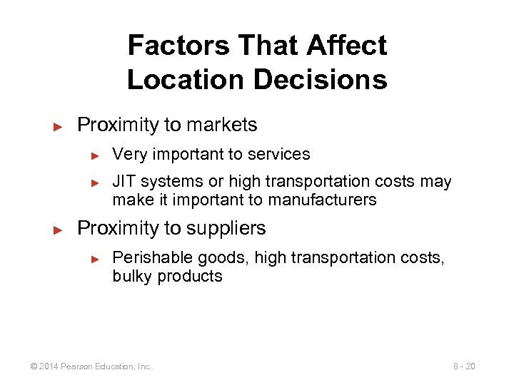 Factors That Affect Location Decisions ► Proximity to markets ► ► ► Very important