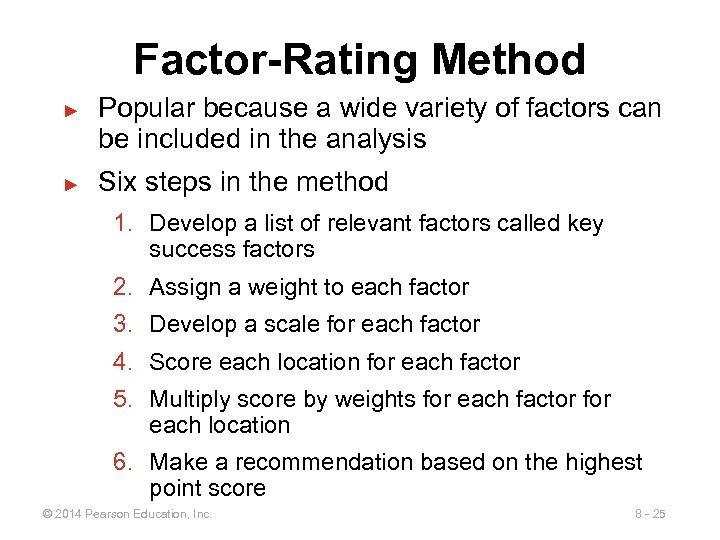 Factor-Rating Method ► ► Popular because a wide variety of factors can be included