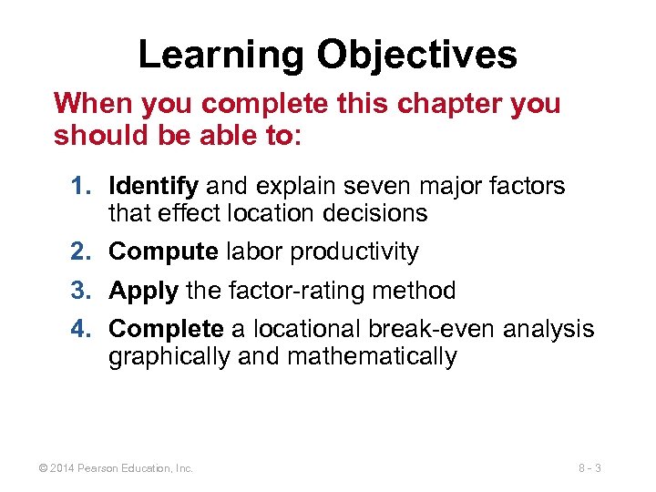 Learning Objectives When you complete this chapter you should be able to: 1. Identify