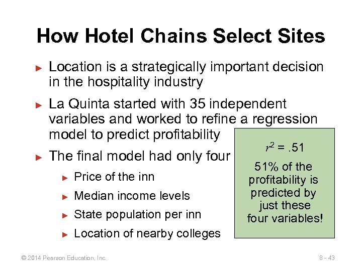 How Hotel Chains Select Sites ► ► ► Location is a strategically important decision