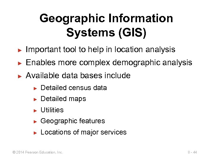 Geographic Information Systems (GIS) ► Important tool to help in location analysis ► Enables