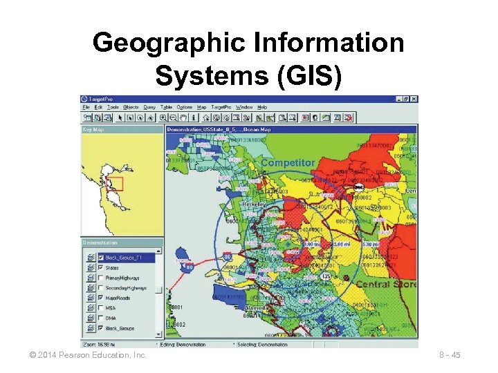 Geographic Information Systems (GIS) © 2014 Pearson Education, Inc. 8 - 45 