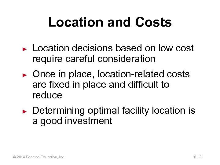 Location and Costs ► ► ► Location decisions based on low cost require careful