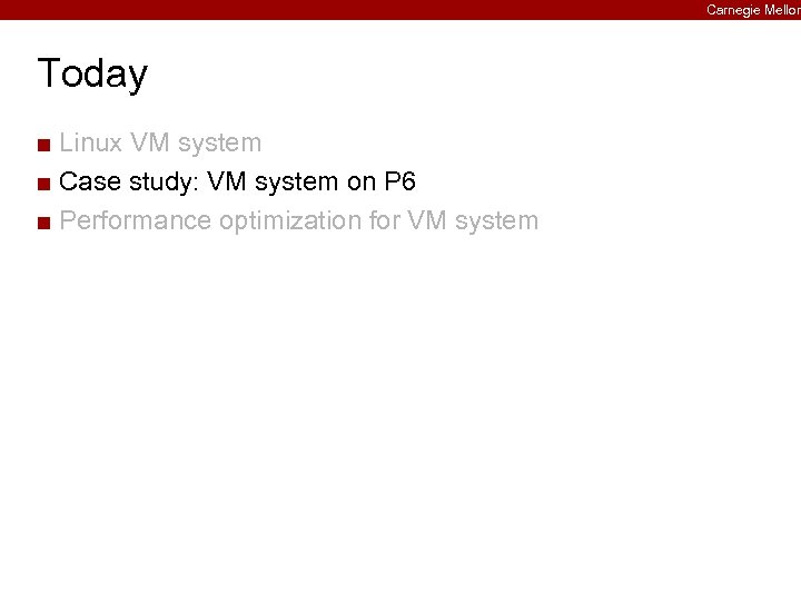 Carnegie Mellon Today Linux VM system ¢ Case study: VM system on P 6