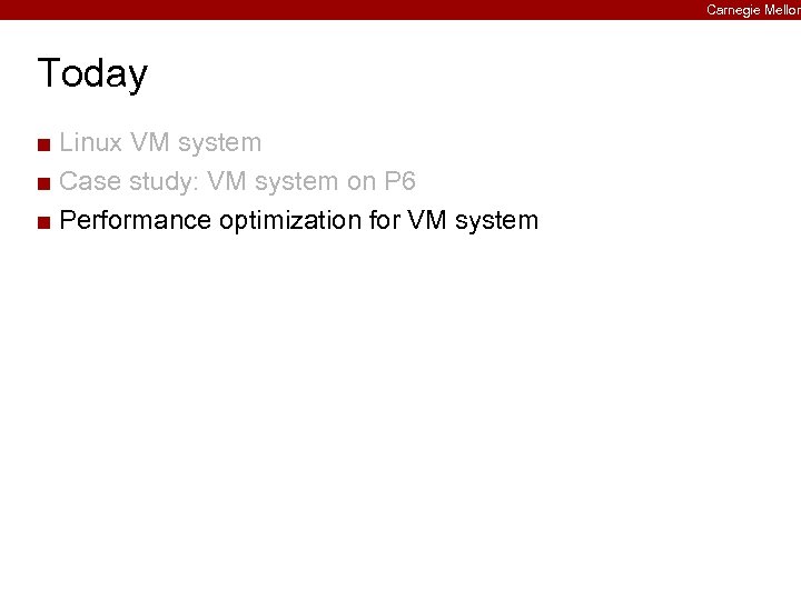 Carnegie Mellon Today Linux VM system ¢ Case study: VM system on P 6