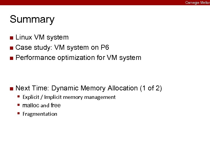 Carnegie Mellon Summary Linux VM system ¢ Case study: VM system on P 6