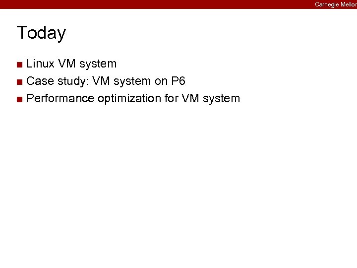 Carnegie Mellon Today Linux VM system ¢ Case study: VM system on P 6