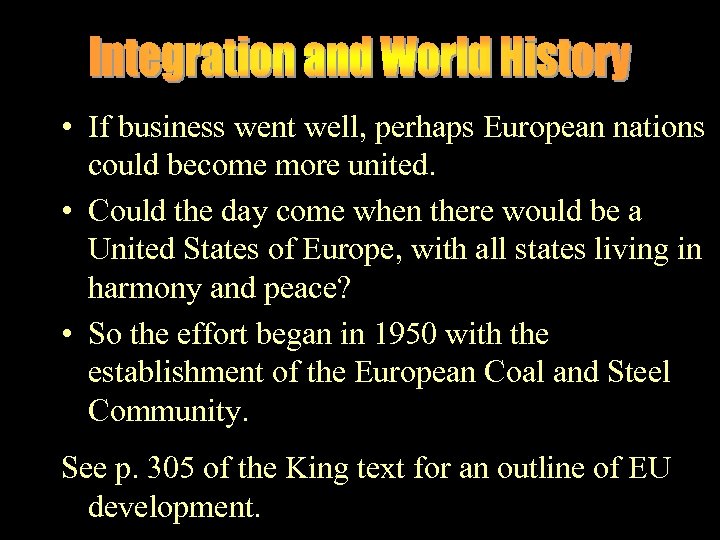  • If business went well, perhaps European nations could become more united. •