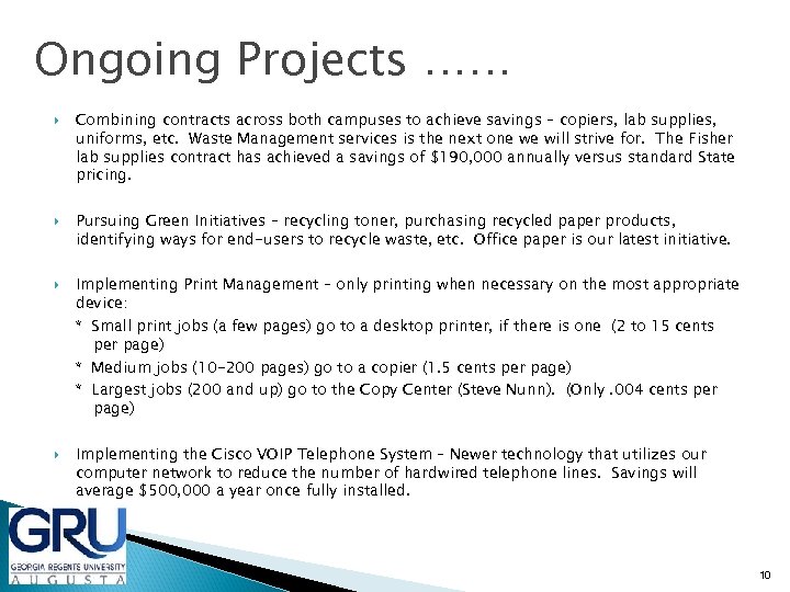 Ongoing Projects …… Combining contracts across both campuses to achieve savings – copiers, lab