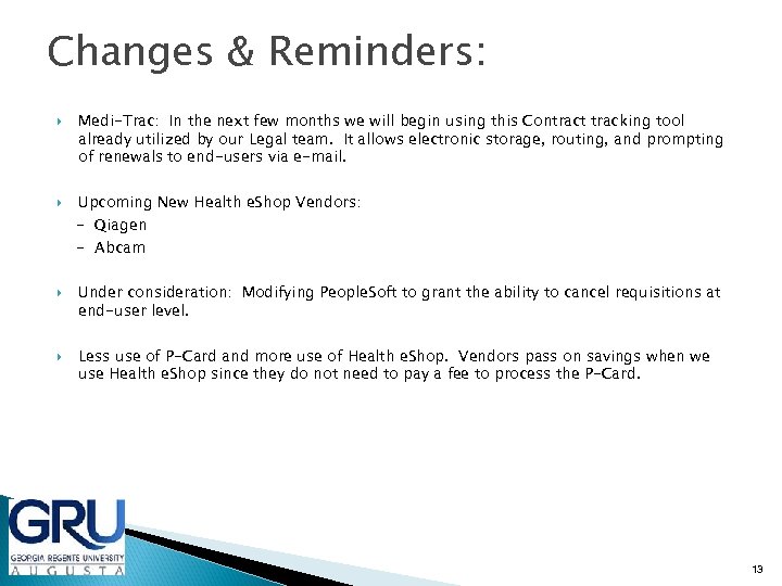 Changes & Reminders: Medi-Trac: In the next few months we will begin using this