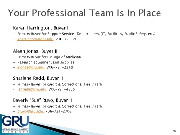 Your Professional Team Is In Place Karen Herrington, Buyer II - Primary Buyer for