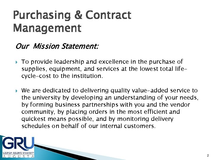 Purchasing & Contract Management Our Mission Statement: To provide leadership and excellence in the