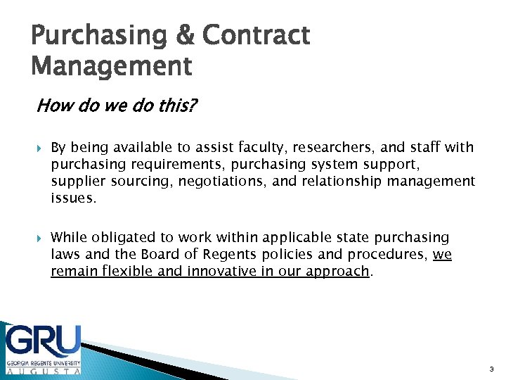 Purchasing & Contract Management How do we do this? By being available to assist