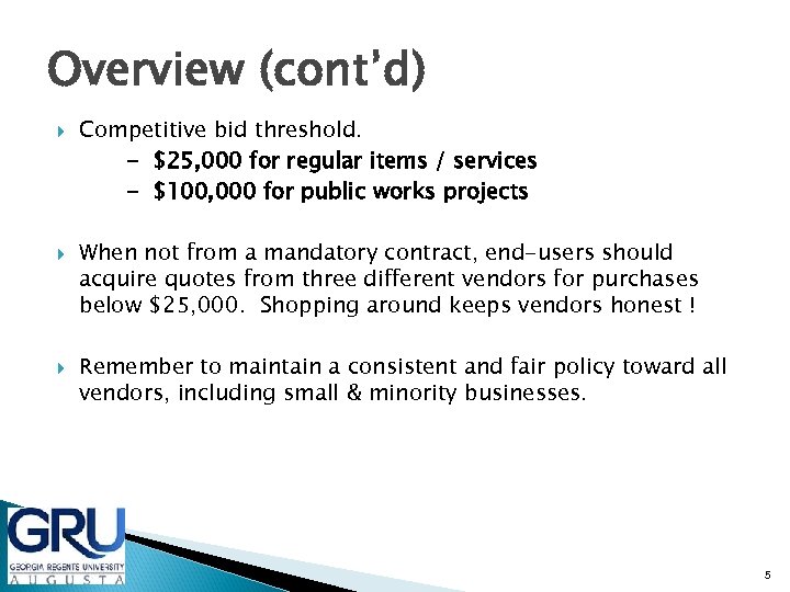 Overview (cont’d) Competitive bid threshold. - $25, 000 for regular items / services -