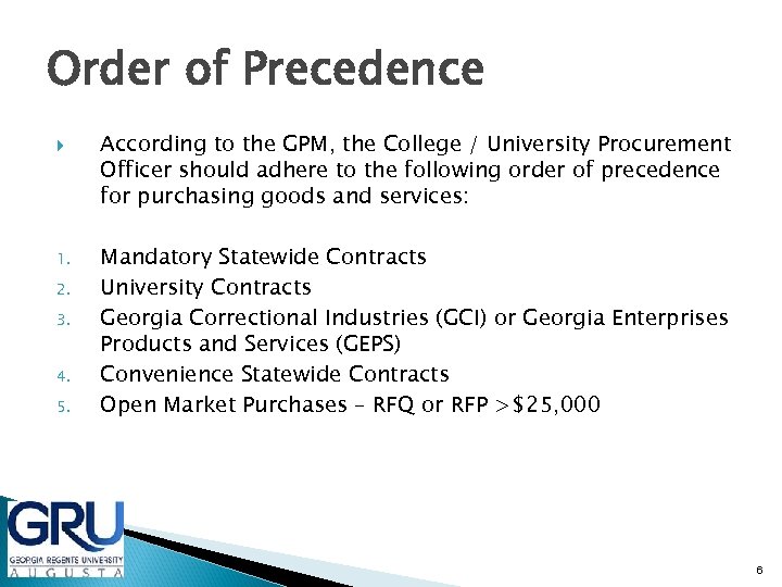 Order of Precedence 1. 2. 3. 4. 5. According to the GPM, the College
