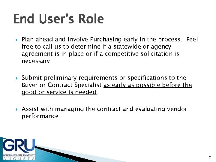 End User's Role Plan ahead and involve Purchasing early in the process. Feel free