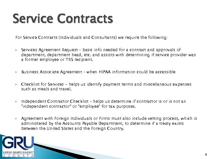 Service Contracts For Service Contracts (Individuals and Consultants) we require the following: Services Agreement