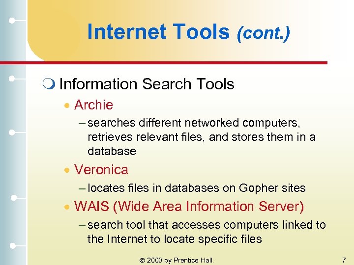 Internet Tools (cont. ) m Information Search Tools · Archie – searches different networked