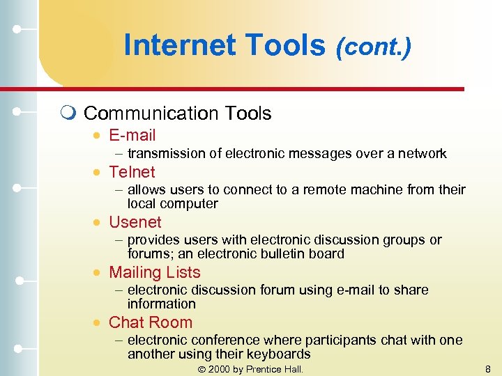 Internet Tools (cont. ) m Communication Tools · E-mail – transmission of electronic messages