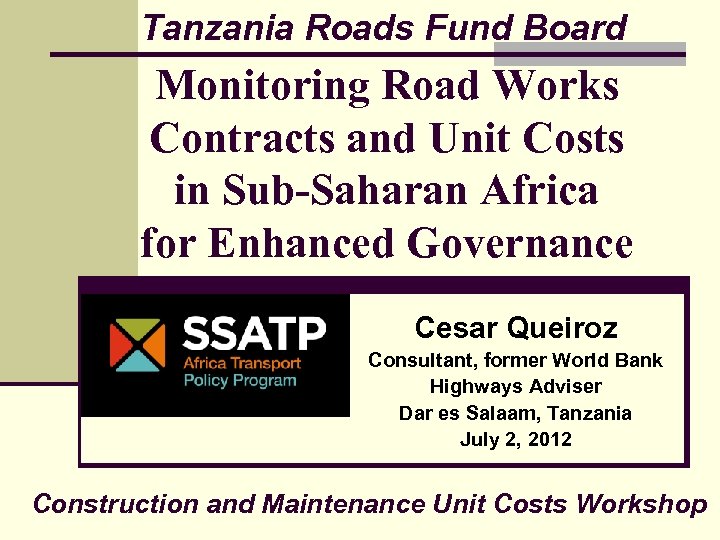 Tanzania Roads Fund Board Monitoring Road Works Contracts and Unit Costs in Sub-Saharan Africa