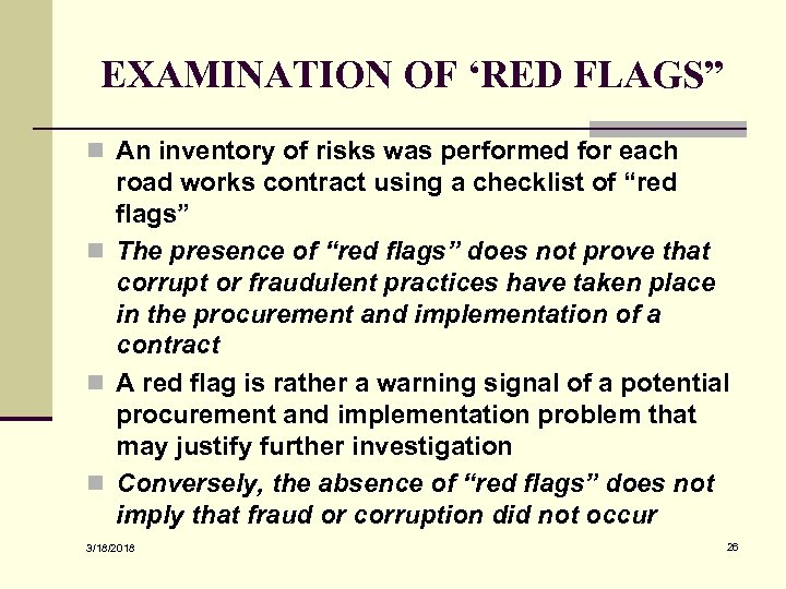 EXAMINATION OF ‘RED FLAGS” n An inventory of risks was performed for each road