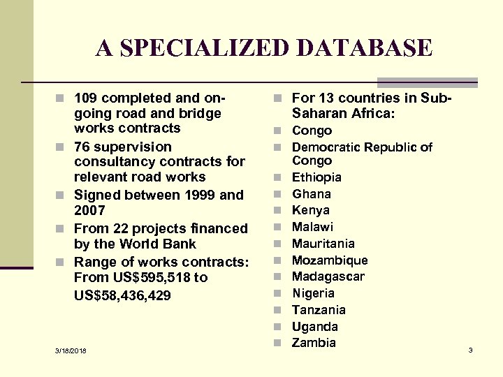 A SPECIALIZED DATABASE n 109 completed and on- n For 13 countries in Sub-