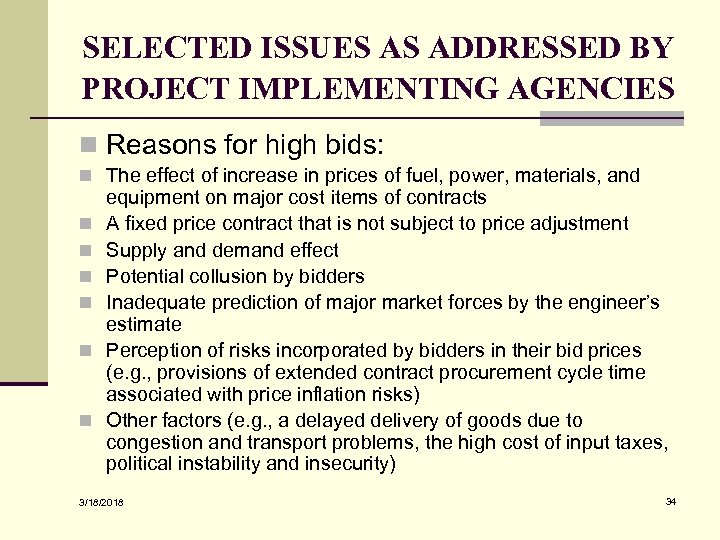 SELECTED ISSUES AS ADDRESSED BY PROJECT IMPLEMENTING AGENCIES n Reasons for high bids: n