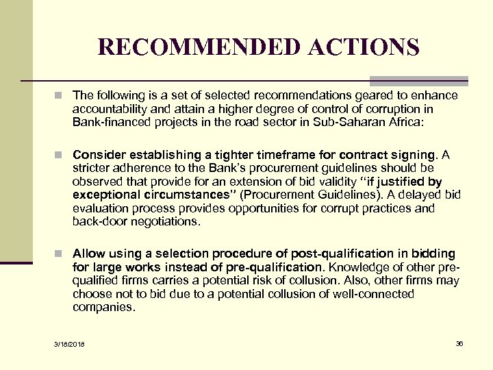 RECOMMENDED ACTIONS n The following is a set of selected recommendations geared to enhance