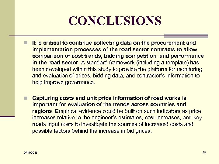CONCLUSIONS n It is critical to continue collecting data on the procurement and implementation