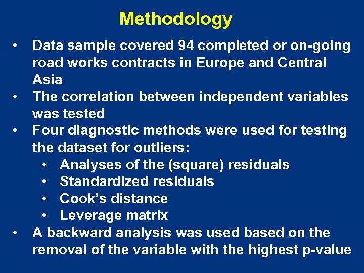 Methodology • • Data sample covered 94 completed or on-going road works contracts in