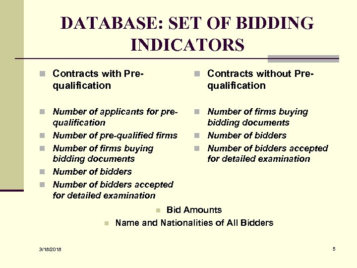 DATABASE: SET OF BIDDING INDICATORS n Contracts with Pre- n Contracts without Pre- qualification