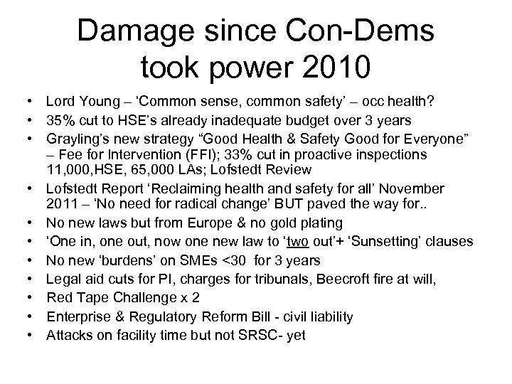 Damage since Con-Dems took power 2010 • Lord Young – ‘Common sense, common safety’