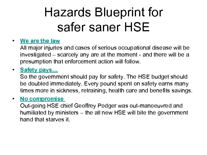 Hazards Blueprint for safer saner HSE • We are the law All major injuries