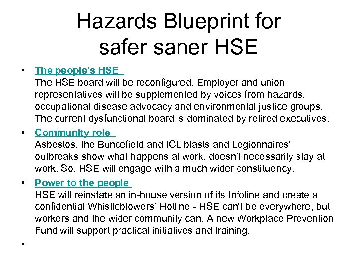 Hazards Blueprint for safer saner HSE • The people’s HSE The HSE board will