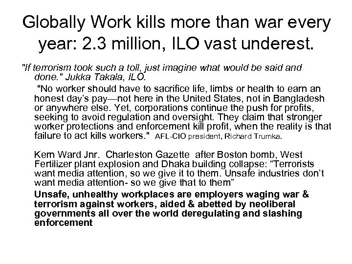 Globally Work kills more than war every year: 2. 3 million, ILO vast underest.