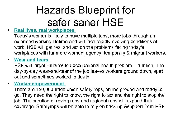 Hazards Blueprint for safer saner HSE • Real lives, real workplaces Today’s worker is