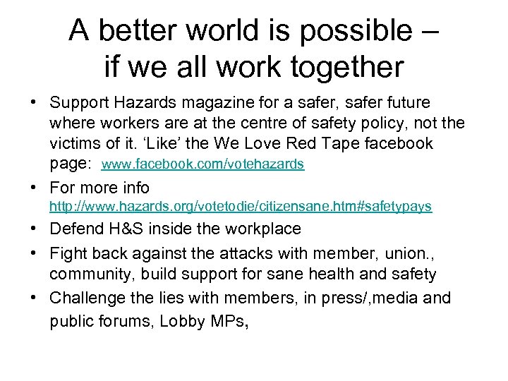 A better world is possible – if we all work together • Support Hazards