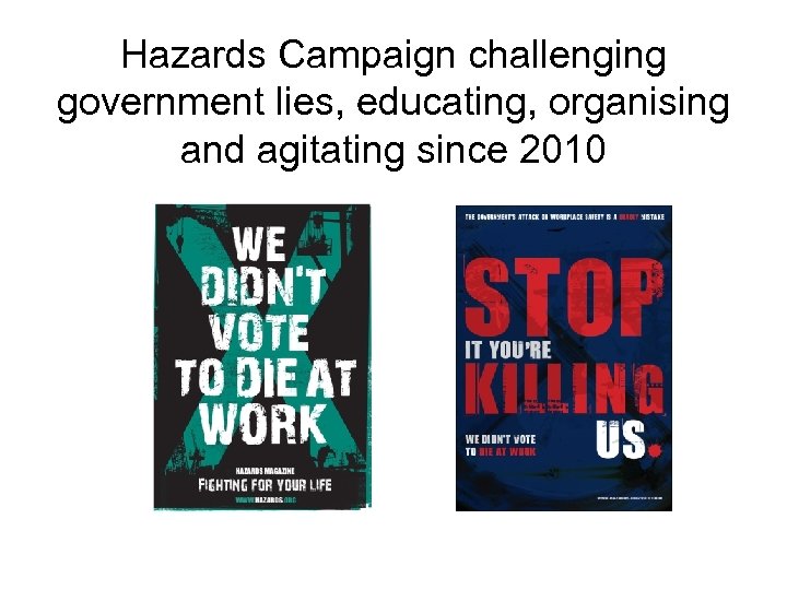 Hazards Campaign challenging government lies, educating, organising and agitating since 2010 
