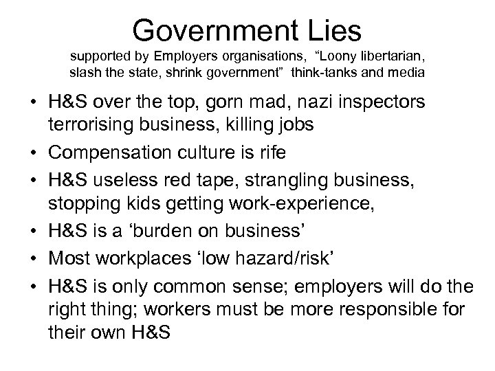 Government Lies supported by Employers organisations, “Loony libertarian, slash the state, shrink government” think-tanks