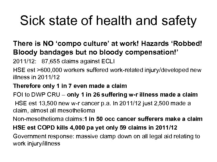Sick state of health and safety There is NO ‘compo culture’ at work! Hazards