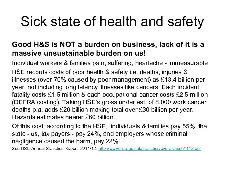 Sick state of health and safety Good H&S is NOT a burden on business,