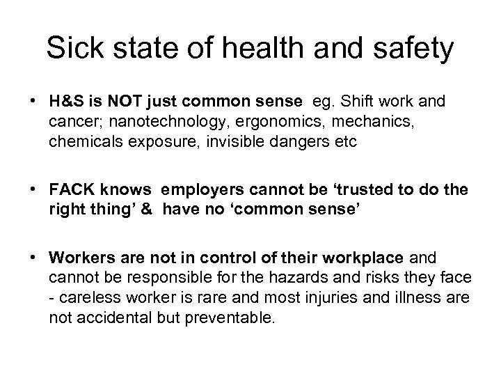 Sick state of health and safety • H&S is NOT just common sense eg.