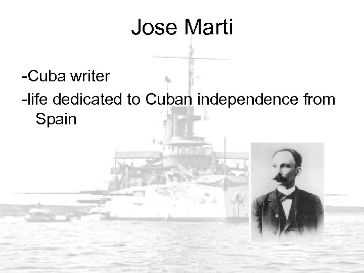 Jose Marti -Cuba writer -life dedicated to Cuban independence from Spain 