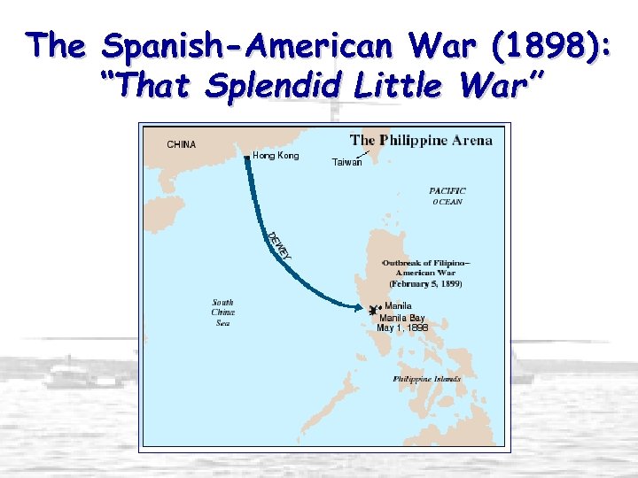 The Spanish-American War (1898): “That Splendid Little War” 