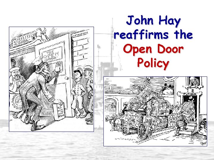 John Hay reaffirms the Open Door Policy 